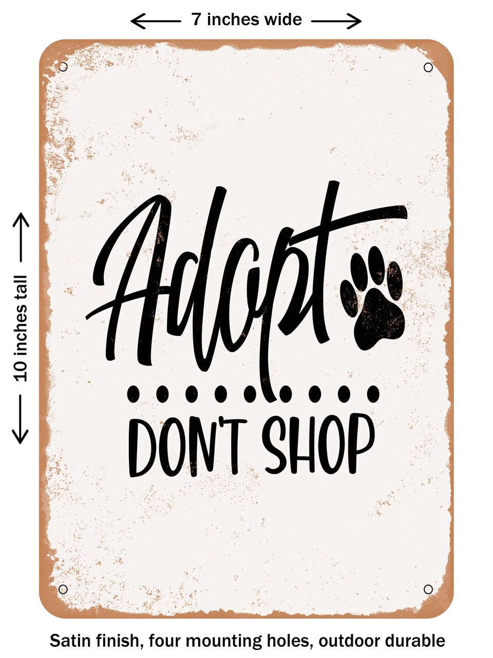 DECORATIVE METAL SIGN - Adopt Don't Shop - 3 - Vintage Rusty Look